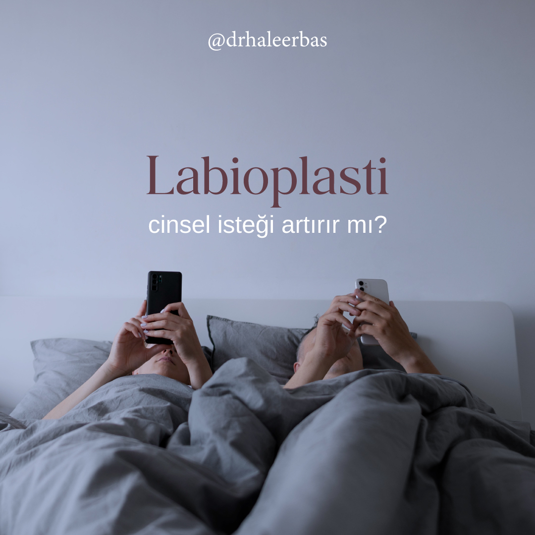 Labioplasti cinsel isteği arttırır mı?